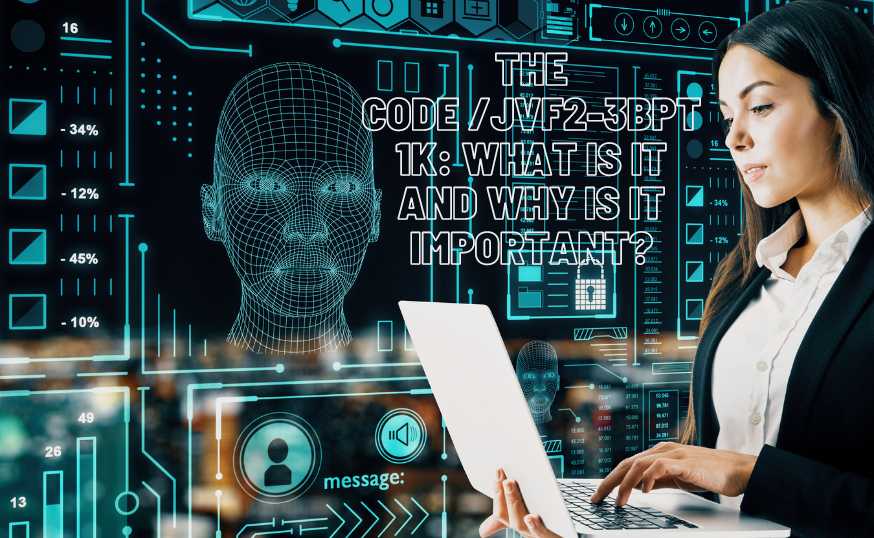The Code /jvf2-3bpt1k: What Is It and Why Is It Important?